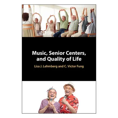 "Music, Senior Centers, and Quality of Life" - "" ("Lehmberg Lisa J.")