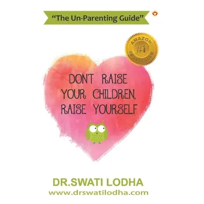 "Don't Raise Your Children, Raise Yourself" - "" ("Lodha Swati")