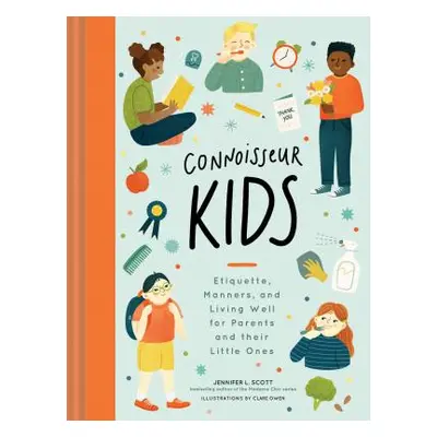 "Connoisseur Kids: Etiquette, Manners, and Living Well for Parents and Their Little Ones