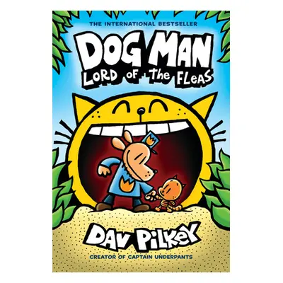 "Dog Man: Lord of the Fleas: A Graphic Novel (Dog Man #5): From the Creator of Captain Underpant