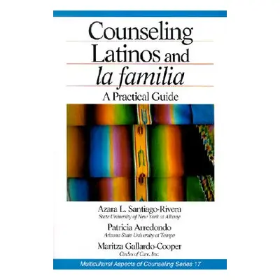 "Counseling Latinos and La Familia: A Practical Guide" - "" ("Santiago-Rivera")