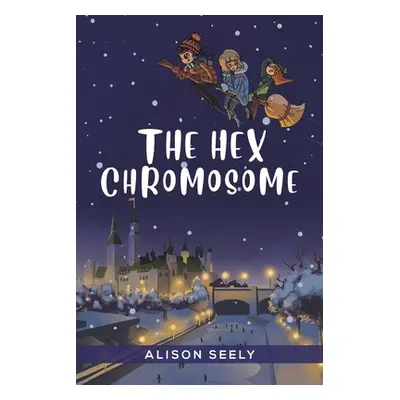 "The Hex Chromosome" - "" ("Seely Alison")