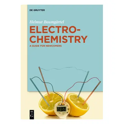 "Electrochemistry: A Guide for Newcomers" - "" ("Baumgrtel Helmut")