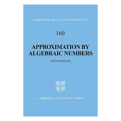 "Approximation by Algebraic Numbers" - "" ("Bugeaud Yann")