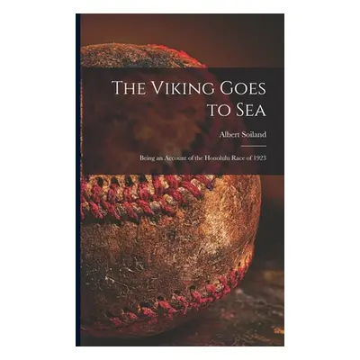 "The Viking Goes to Sea; Being an Account of the Honolulu Race of 1923" - "" ("Soiland Albert 18