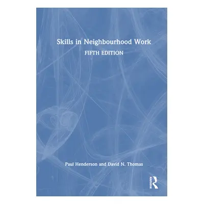 "Skills in Neighbourhood Work" - "" ("Henderson Paul")