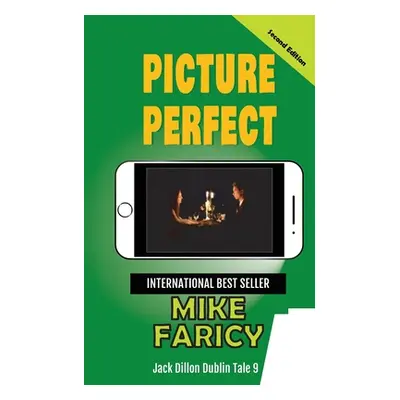 "Picture Perfect: Jack Dillon Dublin Tale 9: Second Edition" - "" ("Faricy Mike")