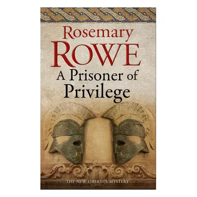 "A Prisoner of Privilege" - "" ("Rowe Rosemary")