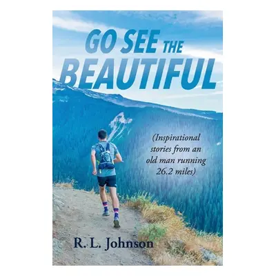 "Go See the Beautiful" - "" ("Johnson R.")