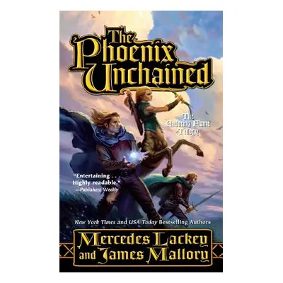 "The Phoenix Unchained: Book One of the Enduring Flame" - "" ("Lackey Mercedes")