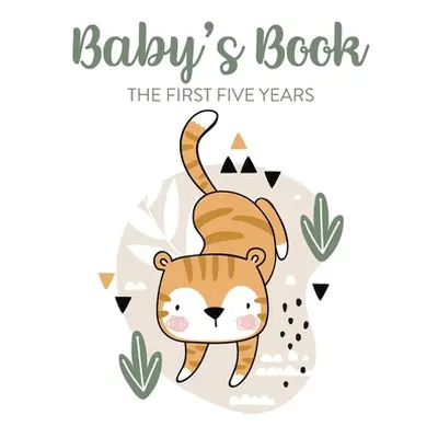 "Baby's Book The First Five Years: Memory Keeper - First Time Parent - As You Grow - Baby Shower