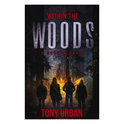 "Within the Woods: A Horror Novel" - "" ("Urban Tony")