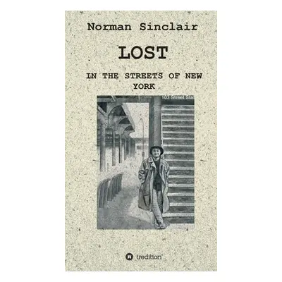 "Lost: In the streets of New York" - "" ("Sinclair Norman")