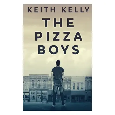 "The Pizza Boys" - "" ("Kelly Keith")