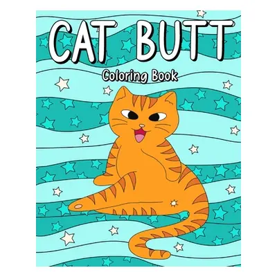 "Cat Butt Coloring Book" - "" ("Paperland")