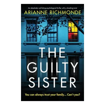 "The Guilty Sister: An absolutely nail-biting psychological thriller with a shocking twist" - ""