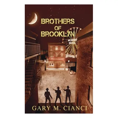 "Brothers of Brooklyn" - "" ("Cianci Gary M.")