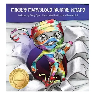 "Mikey's Marvelous Mummy Wraps" - "" ("Dye Tony")