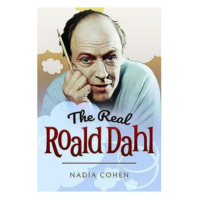 "The Real Roald Dahl" - "" ("Cohen Nadia")