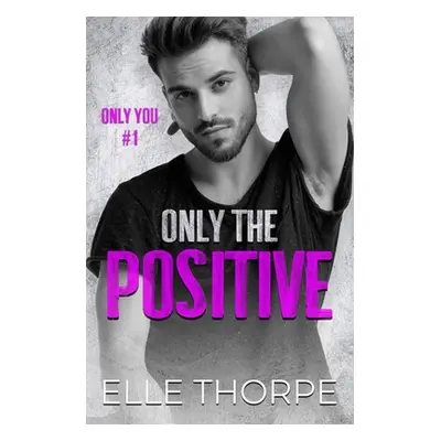 "Only the Positive" - "" ("Thorpe Elle")