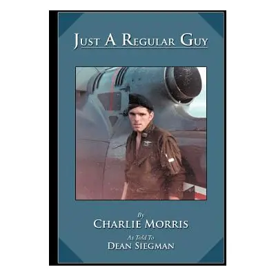 "Just A Regular Guy" - "" ("Siegman Dean")