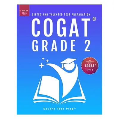 "COGAT Grade 2 Test Prep: Gifted and Talented Test Preparation Book - Two Practice Tests for Chi