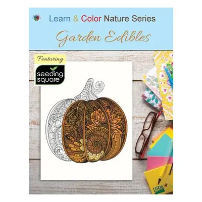 "Garden Edibles" - "" ("Learn &. Color Books")