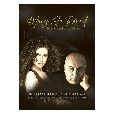 "Mary Go Round: Mary and The Prince" - "" ("Buchanan William Harold")