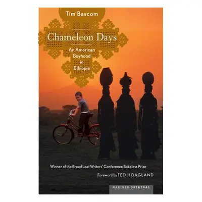 "Chameleon Days: An American Boyhood in Ethiopia" - "" ("Bascom Tim")