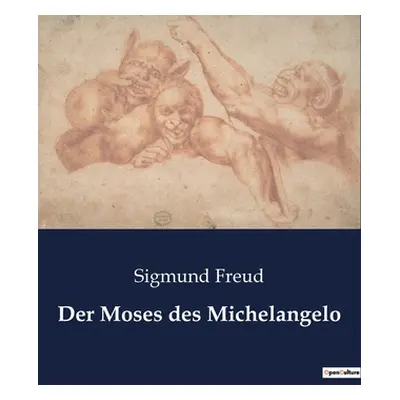 "Der Moses des Michelangelo" - "" ("Freud Sigmund")