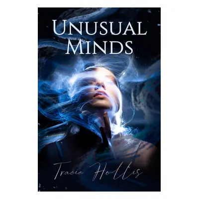 "Unusual Minds" - "" ("Hollis Tracie")