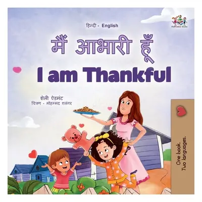 "I am Thankful (Hindi English Bilingual Children's Book)" - "" ("Admont Shelley")