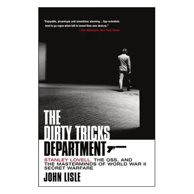 "The Dirty Tricks Department: Stanley Lovell, the Oss, and the Masterminds of World War II Secre