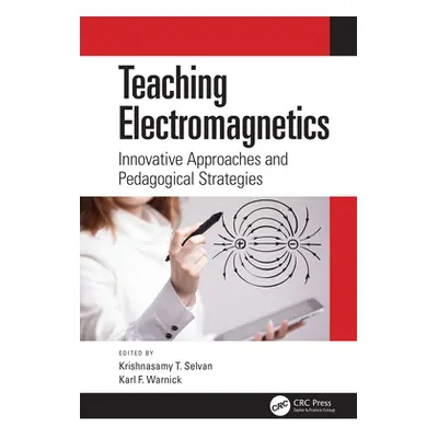 "Teaching Electromagnetics: Innovative Approaches and Pedagogical Strategies" - "" ("Selvan Kris