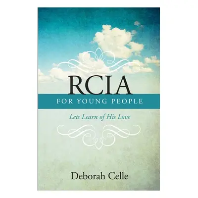 "Rcia Guidebook for Young People: Lets Learn of His Love" - "" ("Celle Deborah")