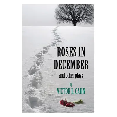 "Roses in December" - "" ("Cahn Victor L.")