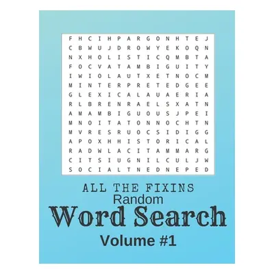 "All The Fixin's Random Word Search Volume 1: Jumbo Large Print Brain Exercises For Seniors, Adu