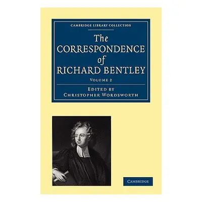 "The Correspondence of Richard Bentley" - "" ("Bentley Richard")