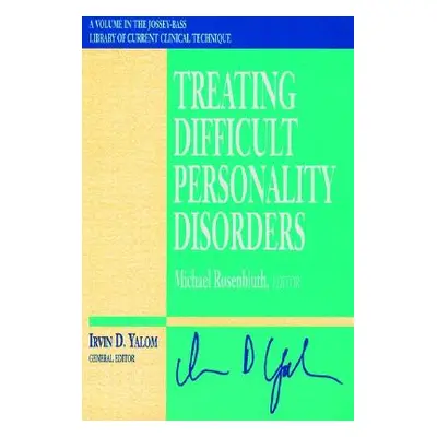 "Treating Difficult Personality Disorders" - "" ("Rosenbluth Michael")