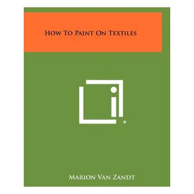 "How to Paint on Textiles" - "" ("Van Zandt Marion")