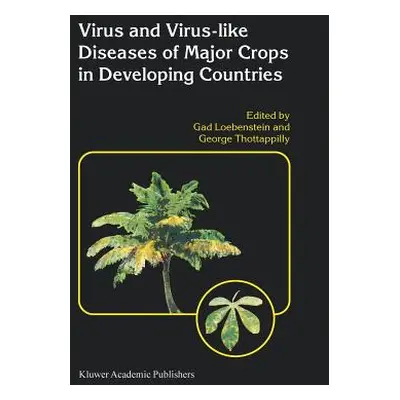 "Virus and Virus-Like Diseases of Major Crops in Developing Countries" - "" ("Loebenstein Gad")