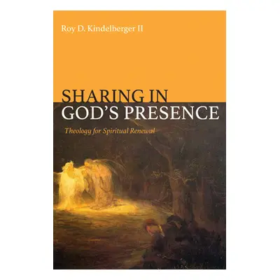 "Sharing in God's Presence" - "" ("Kindelberger Roy D.")