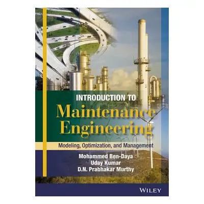 "Introduction to Maintenance Engineering: Modelling, Optimization and Management" - "" ("Ben-Day