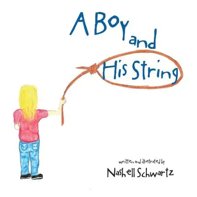 "A Boy and His String" - "" ("Schwartz Nashell")