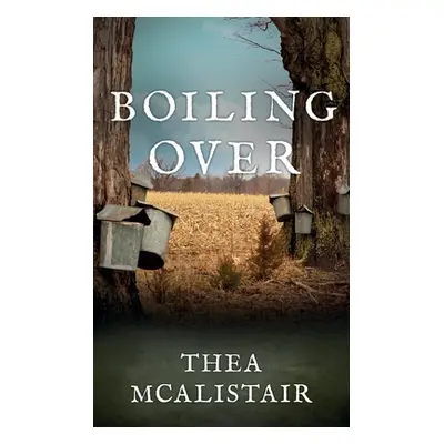 "Boiling Over" - "" ("McAlistair Thea")