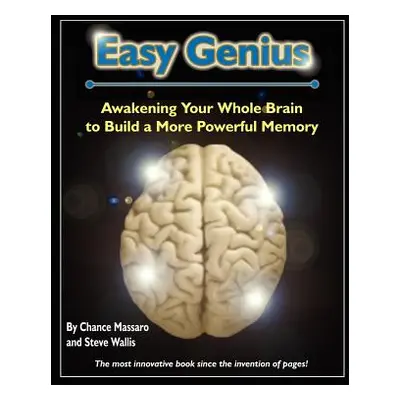 "Easy Genius: Awakening Your Whole Brain to Build a More Powerful Memory" - "" ("Massaro Chance"