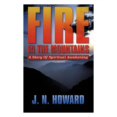 "Fire in the Mountains" - "" ("Howard J. N.")