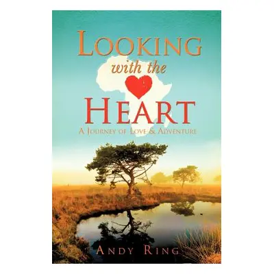 "Looking with the Heart" - "" ("Ring Andy")