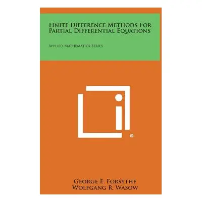 "Finite Difference Methods for Partial Differential Equations: Applied Mathematics Series" - "" 