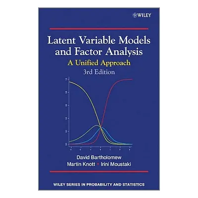 "Latent Variable Models and Factor 3e" - "" ("Bartholomew David J.")